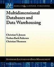 Multidimensional Databases and Data Warehousing