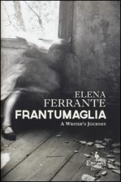 Frantumaglia. A writer's journey