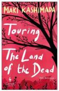 Touring the land of the dead (and Ninety-nine kisses)