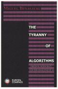 The tyranny of algorithms. Freedom, democracy, and the challenge of AI