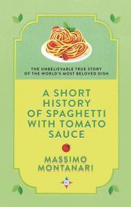 A short history of spaghetti with tomato sauce