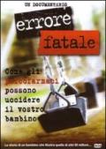 Errore fatale. Come gli psicofarmaci possono uccidere il vostro bambino. DVD