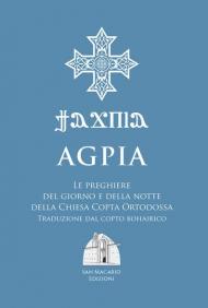 Agpia. Le preghiere del giorno e della notte della Chiesa copta ortodossa