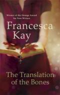 The Translation of the Bones. Francesca Kay
