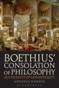 Boethius' Consolation of Philosophy As a Product of Late Antiquity