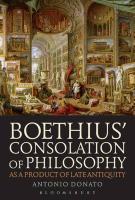 Boethius' Consolation of Philosophy As a Product of Late Antiquity