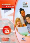 Succeed in city & guilds. Level B2. Student's book-Self study guide. Con espansione online. Con CD Audio formato MP3. Per le Scuole superiori