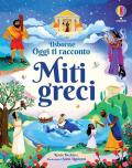 Miti greci. Oggi ti racconto. Ediz. a colori