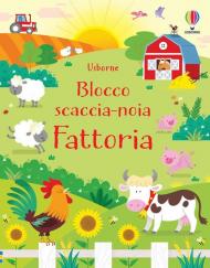 Fattoria. Blocco scaccia-noia. Giochi e rompicapi. Ediz. illustrata