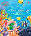 La barriera corallina. Libri cucù. Ediz. a colori