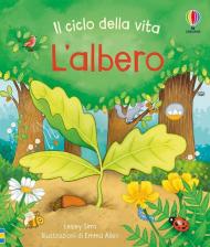 L' albero. Il ciclo della vita. Con adesivi. Ediz. a colori