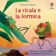 La cicala e la formica. I piccolini. Ediz. illustrata