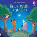 Brilla, brilla la stellina. I piccolini. Ediz. illustrata