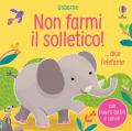 Non farmi il solletico!... dice l'elefante. Ediz. a colori