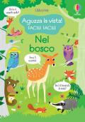 Nel bosco. Aguzza la vista! Facile facile. Giochi e passatempi. Ediz. a colori