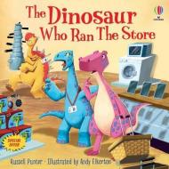 The dinosaur who ran the store. Ediz. a colori