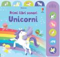 Unicorni. Primi libri sonori. Ediz. a colori