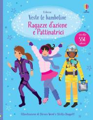 Ragazze d'azione e pattinatrici. Vesto le bamboline. Con adesivi. Ediz. illustrata