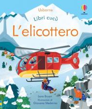 L'elicottero. Libri cucù. Ediz. illustrata