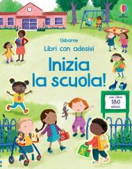 Inizia la scuola! Ediz. a colori. Con Adesivi