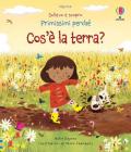 Cos'è la terra? Sollevo e scopro. Primissimi perché
