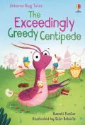 The exceedingly greedy centipede. Ediz. a colori