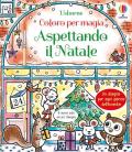 Aspettando il Natale. Coloro per magia. Ediz. illustrata. Con pennello