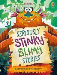 Seriously stinky slimy stories. Ediz. a colori