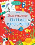 Giochi con carta e matita. Blocco scaccia-noia. Ediz. illustrata