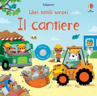 Il cantiere. Libri tattili sonori. Ediz. a colori