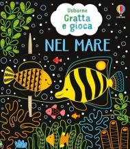 Nel mare. Gratta e gioca. Ediz. illustrata
