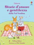 Storie d'amore e gentilezza dalla Val Verdina. Ediz. a colori