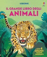Il grande libro degli animali. Ediz. a colori