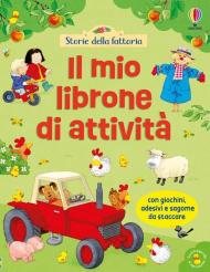 Storie della fattoria. Il mio librone di attività. Ediz. illustrata