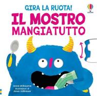 Il mostro mangiatutto. Ediz. illustrata