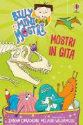 Mostri in gita. Billy e i Mini Mostri. Ediz. illustrata