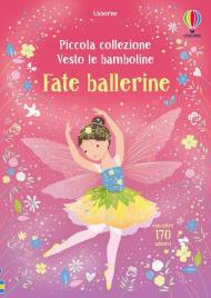 Fate ballerine. Con adesivi. Ediz. a colori