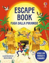 Fuga dalla piramide. Escape book. Ediz. a colori