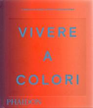 Living in colour. Ediz. italiana