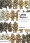 Coffee Sapiens: Innovation Through Understanding [Lingua inglese]