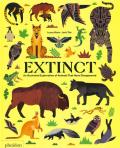 Extinct: An Illustrated Exploration of Animals That Have Disappeared