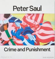 Peter Saul: Published in Association with the New Museum