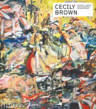 Cecily Brown. Contemporary Artists Series. Ediz. illustrata