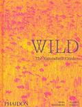 Wild. The naturalistic garden. Ediz. illustrata