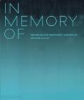 In Memory Of: Designing Contemporary Memorials. Ediz. illustrata