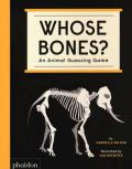 Whose bones? An animal guessing game. Ediz. a colori