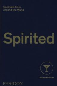 Spirited. Cocktails from around the world