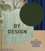 By design. The world's best contemporary interior designers. Ediz. illustrata