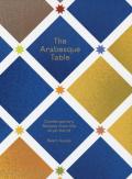 The arabesque table. Contemporary recipes from the arab world