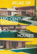 Atlas of mid-century modern houses. Ediz. illustrata